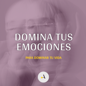 Domina Tus Emociones